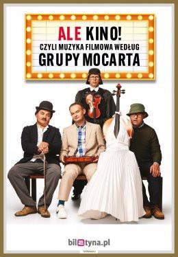 Bełchatów Wydarzenie Kabaret Grupa MoCarta - ALE KINO! czyli muzyka filmowa wg Grupy MoCarta