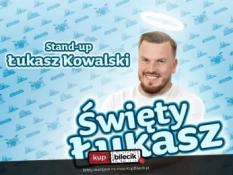 Bełchatów Wydarzenie Stand-up Bełchatów | Łukasz Kowalski - Święty Łukasz | 7.04.24, g. 18:00